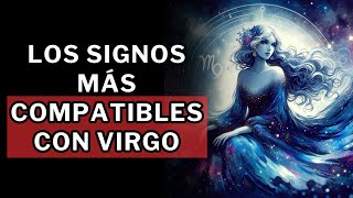 Los SIGNOS MÁS COMPATIBLES Con VIRGO 🔥😉😏💘