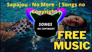 Sapajou - No More -  ( Songs no Copyright )