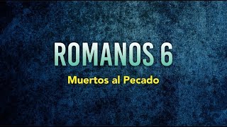 Bautismo en Cristo Jesús. Muertos al pecado - Romanos 6