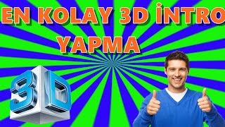 3D İntro Nasıl Kolay Bir Şekilde Yapılır ?