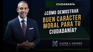 ¿Sabes cómo demostrar buen carácter moral para tu ciudadanía?