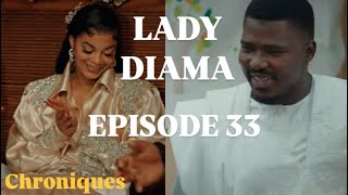 LADY DIAMA - SAISON 1 - EPISODE 33 - CHRONIQUES. #seriesenegalaise #ladydiama #serieladydiama