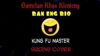 BAN ENG BIO || KUNG FU MASTER VERSI SULING