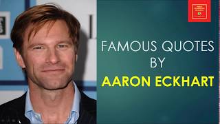 Famous Quotes By Aaron Eckhart || American actor ||  Sully || London Has Fallen ||