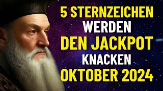 Nostradamus Prophezeiung ⭐️ 5 Sternzeichen werden im Oktober 2024 den Jackpot knacken 💰!