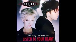 Roxette - Listen To Your Heart (John Luongo US Edit Remix)