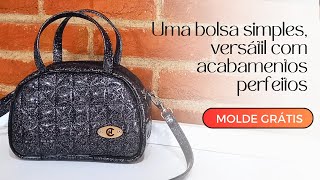 Uma bolsa simples, versátil COM ACABAMENTOS PERFEITOS - MOLDE GRÁTIS