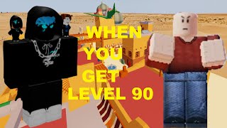 When you get level 90 (Roblox Arsenal)