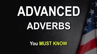 IMPORTANT Adverbs that Advanced Learners Must Know