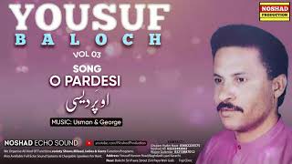 O Pardesi Biya Tara | Yousuf Baloch | Volume 03 | او پردیسی بیا | یوسف بلوچ | #ZahidStereo