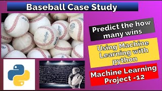 Project 12 -  Predicting Baseball Outcomes with Machine Learning in Python | Case Study