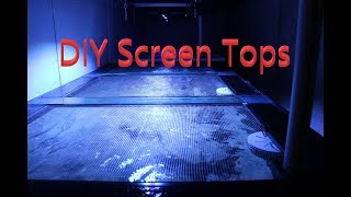 DIY Screen Tops