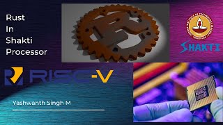 Rust in Shakti Processor |RISCV| IITM | Yashwanth Singh M