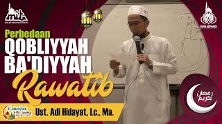 Perbedaan Shalat Sunnah Qabliyyah, Ba'diyyah dan Rawatib - Ust. Adi Hidayat Lc.,MA