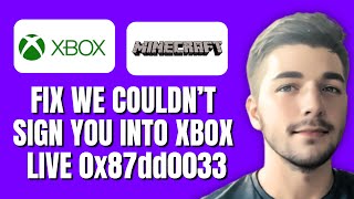 Fix We Couldn't Sign You Into Xbox Live 0x87dd0033