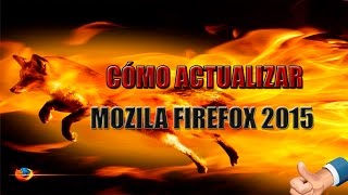 CÓMO ACTUALIZAR MOZILLA FIREFOX 2015