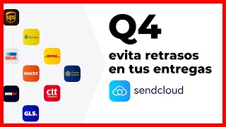 Evita retrasos en tus entregas el Q4 con SENDCLOUD + 50€ gratis