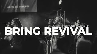 Bring Revival (LIVE) | Encounter Worship