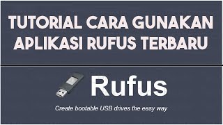 Cara Menggunakan Rufus Di Laptop / PC