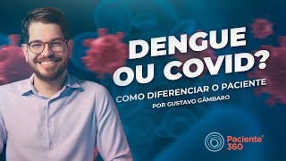 Dengue ou Covid? Entenda as diferenças | Paciente 360