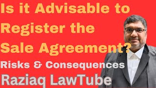 Sale Agreement Registration, its risks, consequences, advantages & disadvantages Raziaq Lawtube