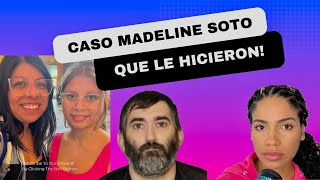 Caso de Madeline Soto, detalles ESCALOFRIANTES salen a relucir!