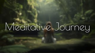 Meditative Journey: Melodies to Cultivate Spiritual Advancement and Serenity