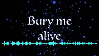 Bury me alive (original)