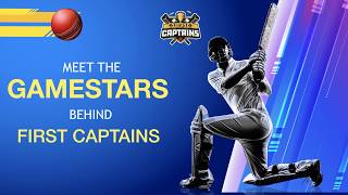 Meet The GameStars Behind First Captains