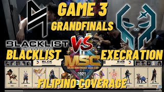 BLACKLIST INT. VS EXECRATION (GAME 3) | MSC 2021 GRAND FINALS DAY 3