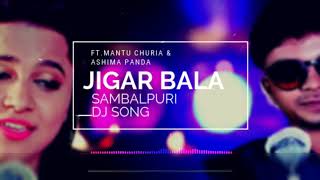 New sambalpuri dj song || Jigar bala ft. Mantu chhuria