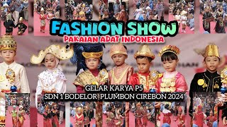 MERIAH❗FASHION SHOW Pakaian Adat INDONESIA || SDN 1 BODELOR Plumbon Cirebon 2024