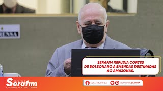 Serafim repudia cortes de Bolsonaro a emendas destinadas ao Amazonas.