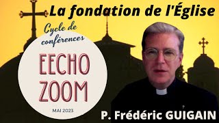 De Pâques à la Pentecôte, la fondation de l'Église - P. Frédéric GUIGAIN