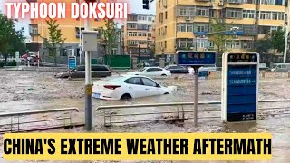 China's Extreme weather: Aftermath of Typhoon Doksuri!