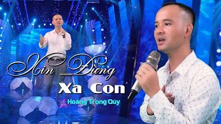 XIN ĐỪNG XA CON - Ca khúc xúc động về cha mẹ- Hoàng Trọng Quý