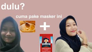 MASKER OATMEAL+MADU BIKIN GLOWING DAN NGGA KUSAM💓