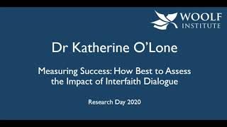 Dr Katherine O'Lone: Measuring Success: How Best to Assess the Impact of Interfaith Dialogue