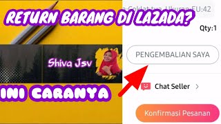 CARA RETURN/PENGEMBALIAN BARANG DI LAZADA TERBARU