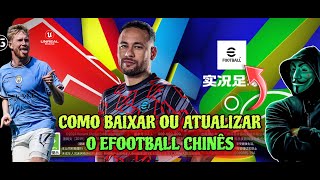 🔴 URGENTE! 🔴 EFOOTBALL CHINÊS ATUALIZADO! VEJA COMO BAIXAR OU ATUALIZAR! 😱