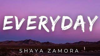 Everyday - Shaya Zamora