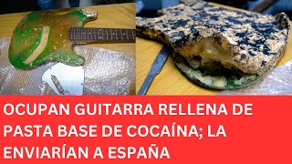 OCUPAN GUITARRA RELLENA DE PASTA BASE DE COCAÍNA; LA ENVIARÍAN A ESPAÑA