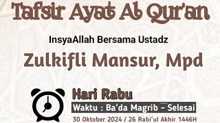 Kajian Tematik Tafsir Ayat Al Qur'an bersama Ustadz Zulkifli Mansur, M.Pd