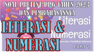 SOAL PRETEST PPG TAHUN 2023 " LITERASI & NUMERASI " PART 1