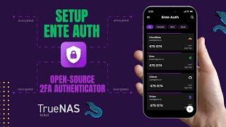 Setup your OWN Open-Source 2FA with Ente Auth on TrueNAS Scale