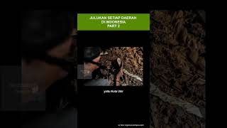 JULUKAN DAERAH DAERAH DI INDONESIA PART 2