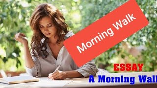 A Morning Walk essay. Lect:62 PMS