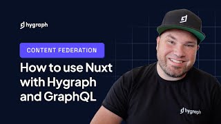 How to use Nuxt 3 with Hygraph and GraphQL