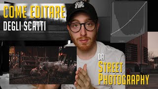 COME EDITARE UNA FOTO - STREET PHOTOGRAPHY || CONSIGLI PER LA POST-PRODUZIONE