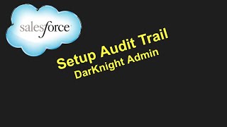 Setup Audit Trail for Beginners